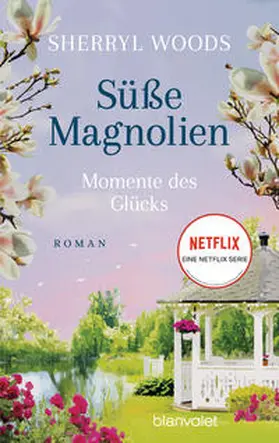 Woods |  Süße Magnolien - Momente des Glücks | Buch |  Sack Fachmedien