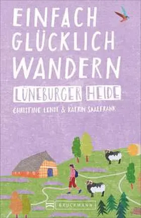 Lendt / Saalfrank |  Einfach glücklich wandern - Lüneburger Heide | Buch |  Sack Fachmedien