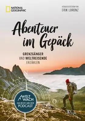 Lorenz |  Abenteuer im Gepäck: Grenzgänger und Weltreisende erzählen. | eBook | Sack Fachmedien