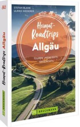 Blank / Blank und Ulrike Niederer / Niederer |  Heimat-Roadtrips Allgäu | Buch |  Sack Fachmedien