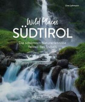 Lehmann / Blisse |  Wild Places Südtirol | Buch |  Sack Fachmedien