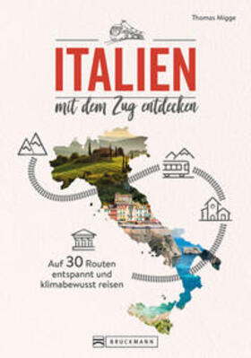 Migge |  Italien mit dem Zug entdecken | Buch |  Sack Fachmedien