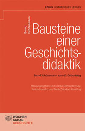 Schönemann / Demantowsky / Handro |  Schönemann, B: Bausteine einer Geschichtsdidaktik | Buch |  Sack Fachmedien