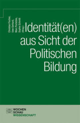 Fischer / Gerhard / Partetzke |  Identität(en) aus Sicht der politischen Bildung | Buch |  Sack Fachmedien