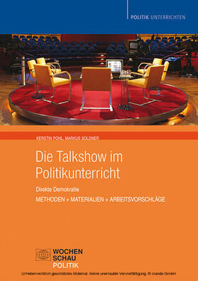 Pohl / Soldner |  Die Talkshow im Politikunterricht | eBook | Sack Fachmedien