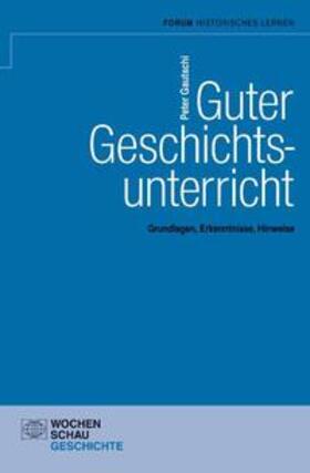 Gautschi |  Guter Geschichtsunterricht | Buch |  Sack Fachmedien