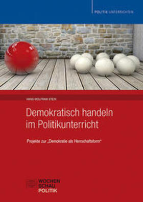 Stein |  Stein, H: Demokratisch handeln im Politikunterricht | Buch |  Sack Fachmedien