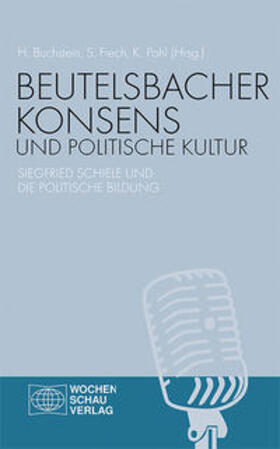 Buchstein / Frech / Pohl |  Beutelsbacher Konsens und politische Kultur | Buch |  Sack Fachmedien