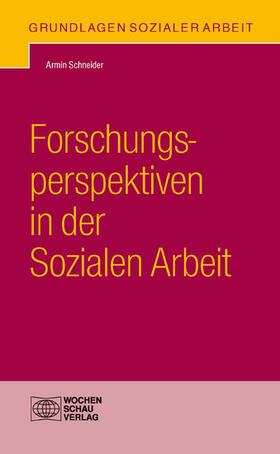 Schneider |  Forschungsperspektiven in der Sozialen Arbeit | eBook | Sack Fachmedien