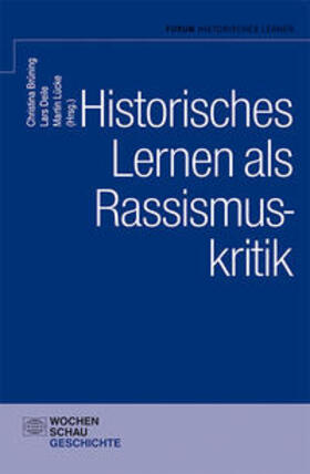 Brüning / Deile / Lücke |  Historisches Lernen als Rassismuskritk | Buch |  Sack Fachmedien