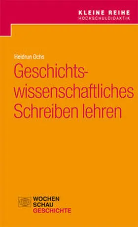 Ochs |  Geschichtswissenschaftliches Schreiben lehren | Buch |  Sack Fachmedien