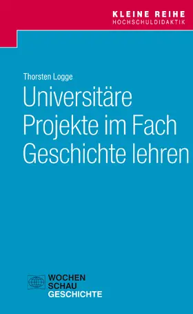 Logge |  Universitäre Projekte im Fach Geschichte lehren | eBook | Sack Fachmedien