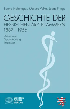 Hafeneger / Velke / Frings | Geschichte der hessischen Ärztekammern 1887-1956 | E-Book | sack.de