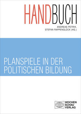 Petrik / Rappenglück |  Handbuch Planspiele in der politischen Bildung | eBook | Sack Fachmedien