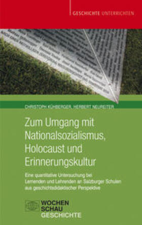 Kühberger / Neureiter |  Zum Umgang mit Nationalsozialismus, Holocaust und Erinnerungskultur | Buch |  Sack Fachmedien