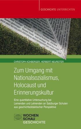 Kühberger / Neureiter |  Zum Umgang mit Nationalsozialismus, Holocaust und Erinnerungskultur | eBook | Sack Fachmedien