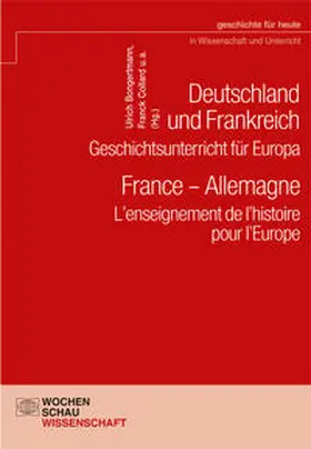 Bendick / Bongertmann / Charbonnier |  Deutschland und Frankreich – Geschichtsunterricht für Europa / France – Allemagne. L’enseignement de l’histoire pour l’Europe | Buch |  Sack Fachmedien