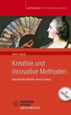 Wenzel |  Kreative und Innovative Methoden im Geschichtsunterricht | eBook | Sack Fachmedien