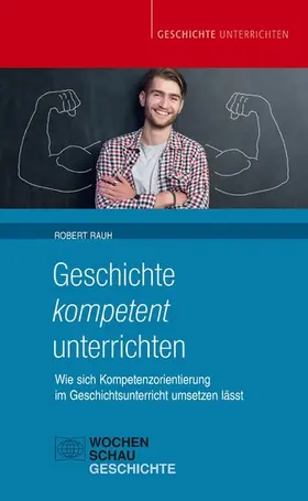 Rauh |  Geschichte kompetent unterrichten | eBook | Sack Fachmedien