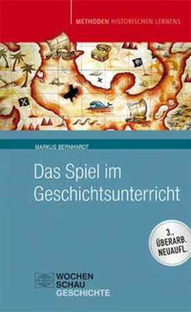 Bernhardt |  Das Spiel im Geschichtsunterricht | Buch |  Sack Fachmedien