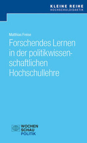 Freise |  Freise, M: Forschendes Lernen in der politikwissenschaftlich | Buch |  Sack Fachmedien