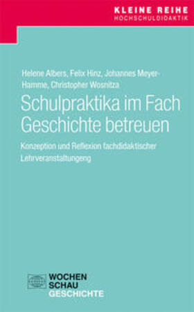 Albers / Hinz / Meyer-Hamme |  Schulpraktika im Fach Geschichte betreuen | Buch |  Sack Fachmedien