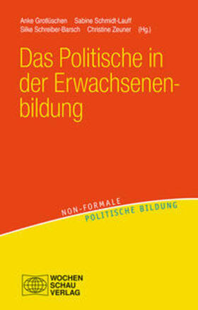 Grotlüschen / Schmidt-Lauff / Schreiber-Barsch |  Das Politische in der Erwachsenenbildung | Buch |  Sack Fachmedien