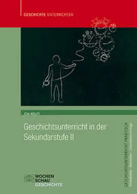 Wolff |  Geschichtsunterricht in der Sekundarstufe II | Buch |  Sack Fachmedien