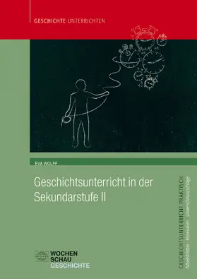 Wolff |  Geschichtsunterricht in der Sekundarstufe II | eBook | Sack Fachmedien