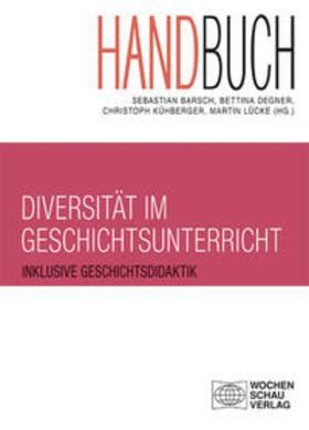 Barsch / Degner / Kühberger |  Handbuch Diversität im Geschichtsunterricht | Buch |  Sack Fachmedien