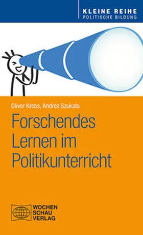 Krebs / Szukala |  Forschendes Lernen im Politikunterricht | Buch |  Sack Fachmedien