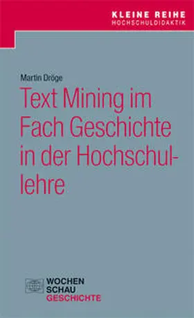 Dröge |  Text Mining im Fach Geschichte in der Hochschullehre | Buch |  Sack Fachmedien