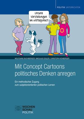 Buchberger / Eigler / Kühberger |  Mit Concept Cartoons politisches Denken anregen | eBook | Sack Fachmedien