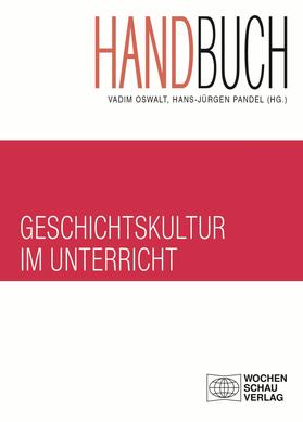 Oswalt / Pandel |  Handbuch Geschichtskultur im Unterricht | eBook | Sack Fachmedien