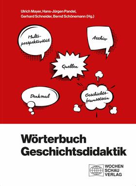 Mayer / Pandel / Schneider |  Wörterbuch Geschichtsdidaktik | eBook | Sack Fachmedien