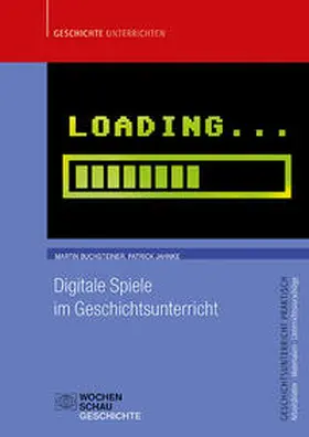 Buchsteiner / Jahnke |  Digitale Spiele im Geschichtsunterricht | Buch |  Sack Fachmedien