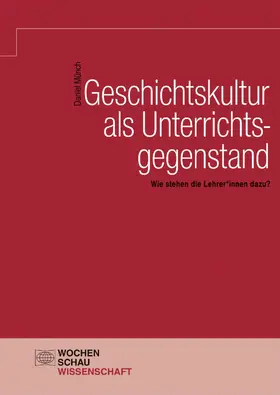 Münch |  Geschichtskultur als Unterrichtsgegenstand | eBook | Sack Fachmedien