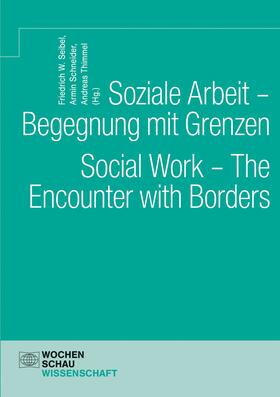 Seibel / Schneider / Thimmel |  Soziale Arbeit – Begegnung mit Grenzen. Social Work – The encounter with borders | eBook | Sack Fachmedien