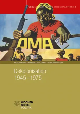 Argast / Metzger / Sidler |  Dekolonisation 1945–1975 | eBook | Sack Fachmedien