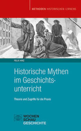 Hinz |  Historische Mythen im Geschichtsunterricht | Buch |  Sack Fachmedien