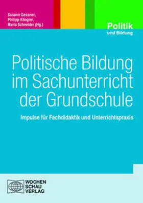 Gessner / Klingler / Schneider |  Politische Bildung im Sachunterricht der Grundschule | Buch |  Sack Fachmedien