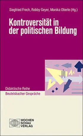 Frech / Geyer / Oberle |  Kontroversität in der politischen Bildung | Buch |  Sack Fachmedien