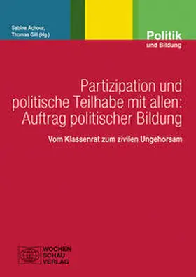 Achour / Gill | Partizipation und politische Teilhabe mit allen: Auftrag politischer Bildung | Buch | 978-3-7344-1542-5 | sack.de