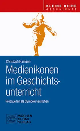 Hamann |  Medienikonen im Geschichtsunterricht | Buch |  Sack Fachmedien