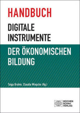 Brahm / Wiepcke |  Handbuch digitale Instrumente der Ökonomischen Bildung | Buch |  Sack Fachmedien