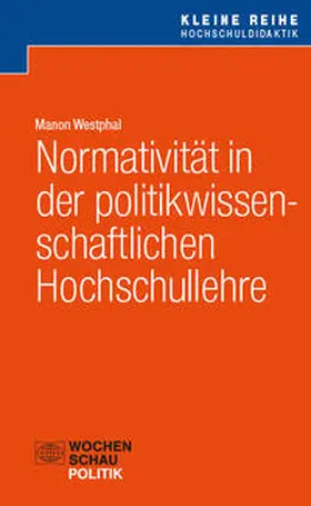 Westphal |  Normativität in der politikwissenschaftlichen Hochschullehre | Buch |  Sack Fachmedien