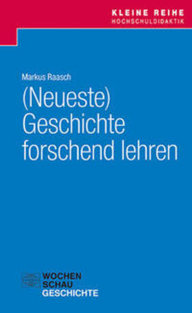 Raasch |  (Neueste) Geschichte forschend lehren | Buch |  Sack Fachmedien