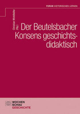 Winklhöfer |  Der Beutelsbacher Konsens geschichtsdidaktisch | Buch |  Sack Fachmedien