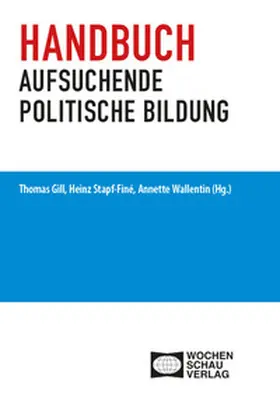 Gill / Stapf-Finé / Wallentin |  Handbuch aufsuchende politische Bildung | Buch |  Sack Fachmedien