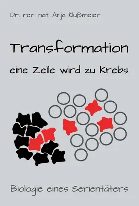 Klußmeier |  Transformation - eine Zelle wird zu Krebs | Buch |  Sack Fachmedien